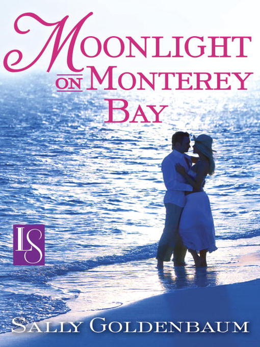 Title details for Moonlight on Monterey Bay by Sally Goldenbaum - Available